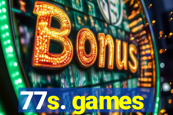 77s. games